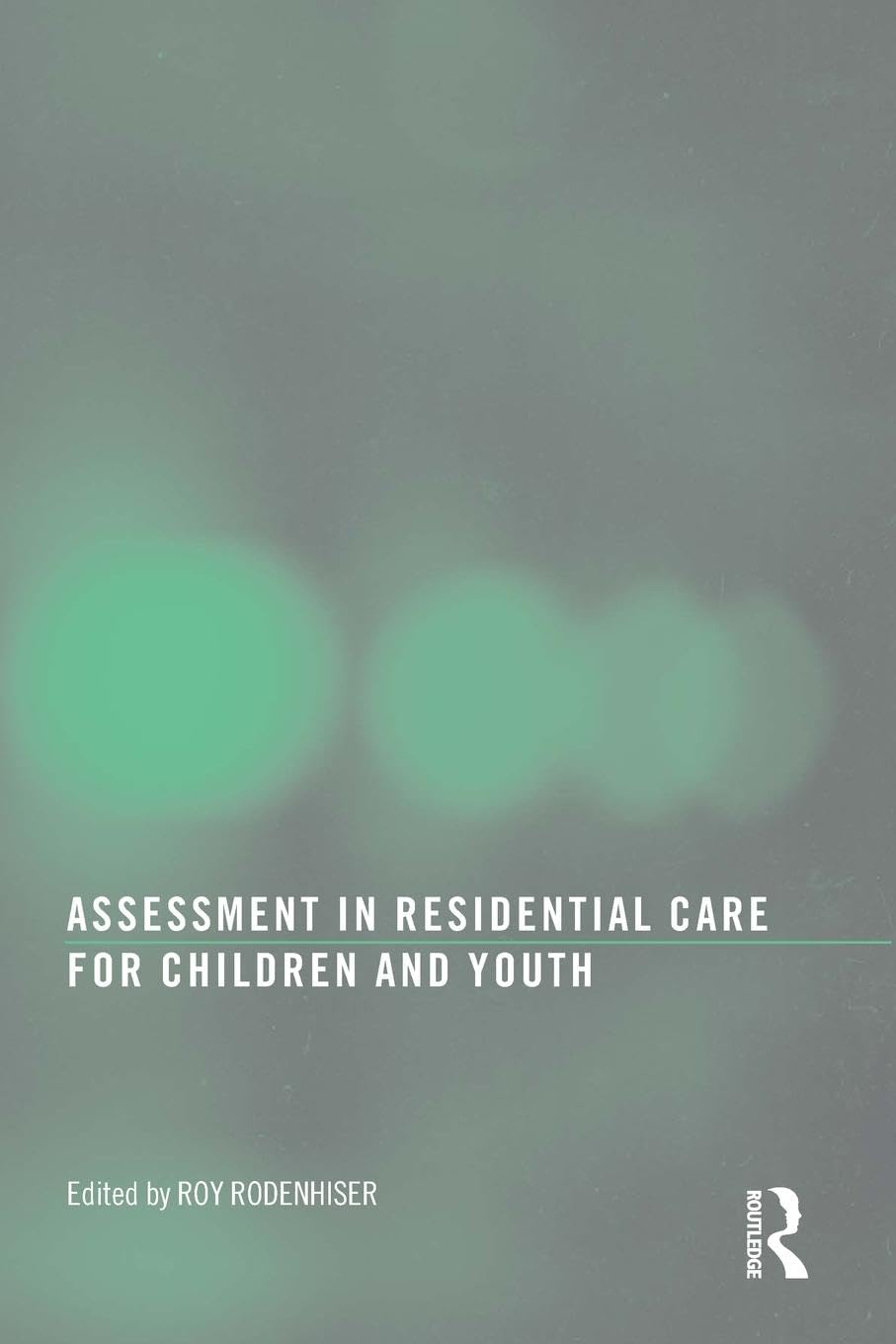 Assessment in Residential Care for Children and Youth Medicine