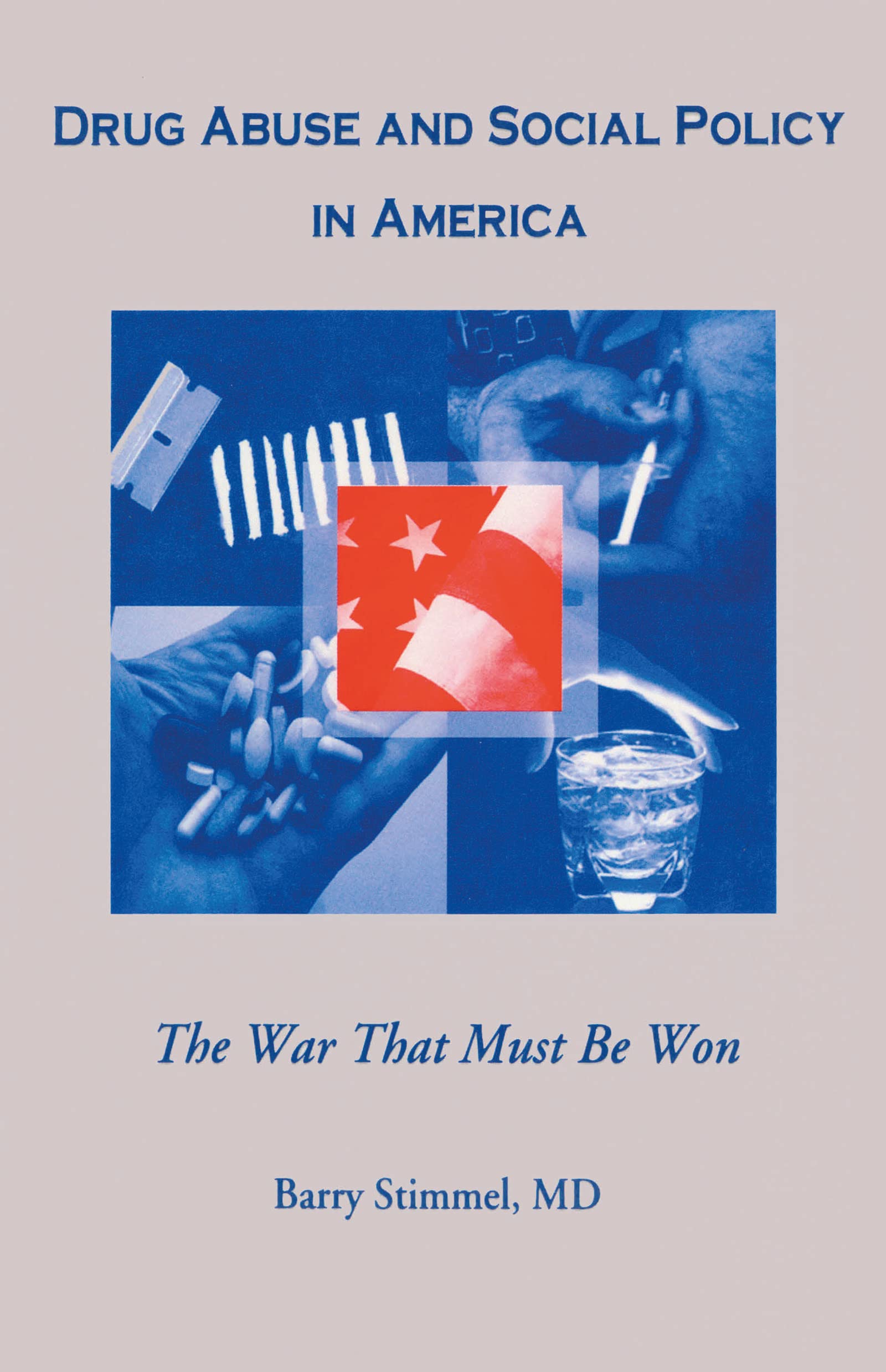 Drug Abuse and Social Policy in America Medicine