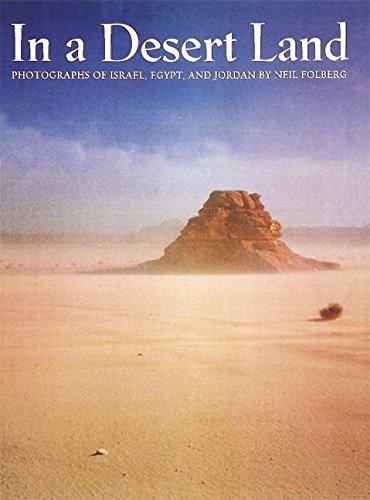 In a Desert Land: Photographs of Israel, Egypt, and Jordan Social Sciences