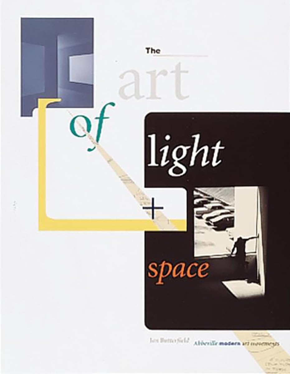 The Art of Light + Space (Abbeville Modern Art Movements) Film, Art & Culture