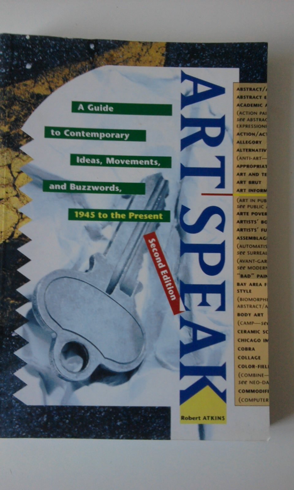 Artspeak: A Guide to Contemporary Ideas, Movements, and Buzzwords, 1945 to the Present (Speak Series) General education