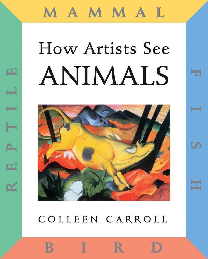 How Artists See Animals: Mammal Fish Bird Reptile book