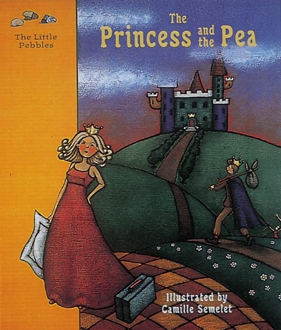 Princess and the Pea: a Fairy Tale by Hans Christian Andersen (Little Pebbles) Non-fiction