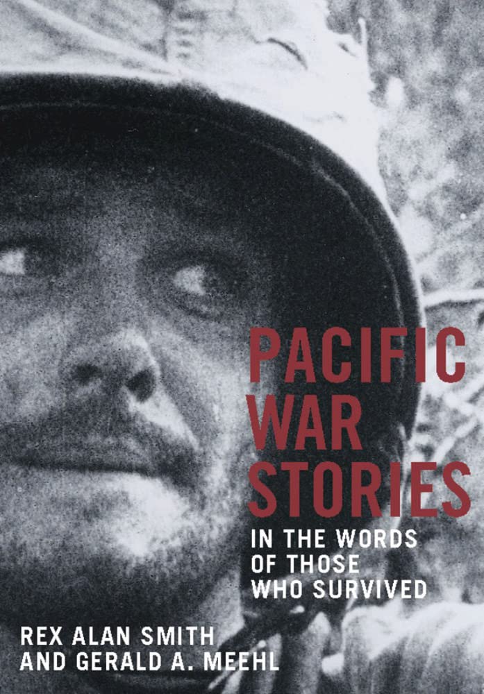 PACIFIC WAR STORIES: In the Words of Those Who Survived Memories