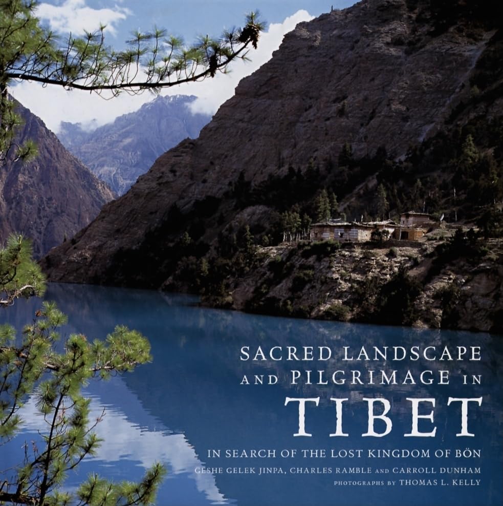 Sacred Landsacpe And Pilgrimage in Tibet: In Search of the Lost Kingdom of Bon Travel Books