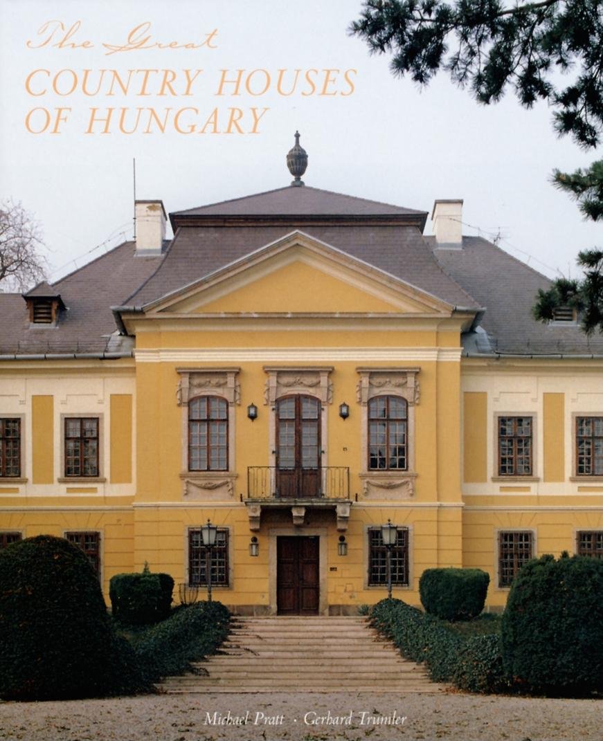 The Great Country Houses of Hungary Architecture