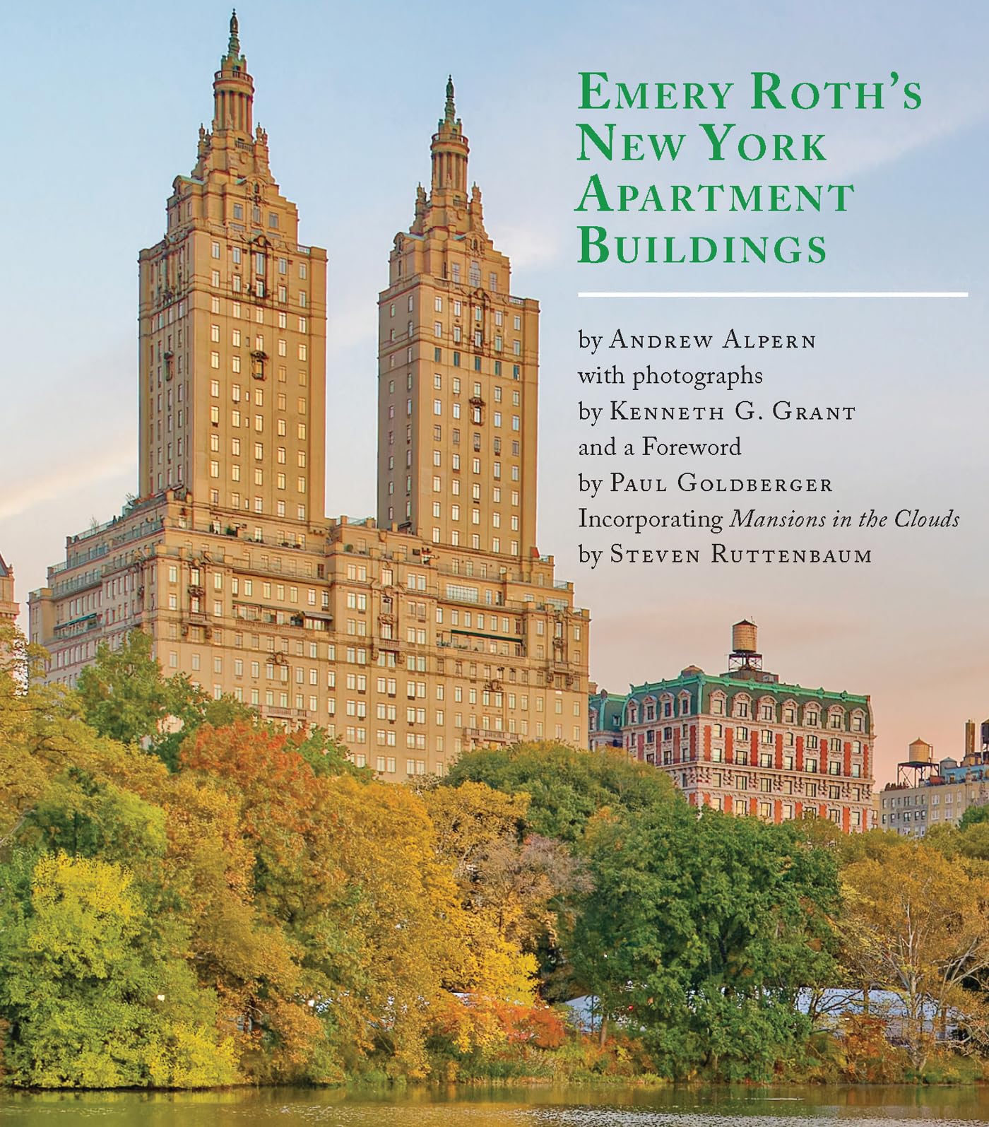 Emery Roth's New York Apartment Buildings: Incorporating Mansions in the Clouds by Steven Ruttenbaum Architecture