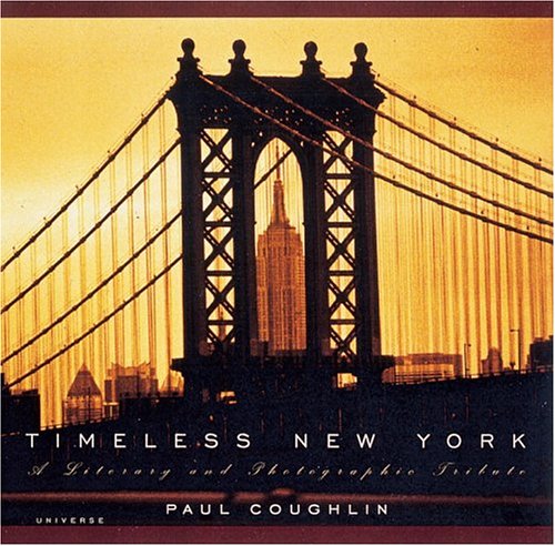 Timeless New York: A Literary and Photographic Tribute Essays & Short Stories