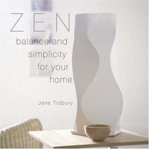 Zen Style: Balance and Simplicity for Your Home Film, Art & Culture