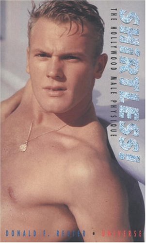 Shirtless!: The Hollywood Male Physique Film, Art & Culture