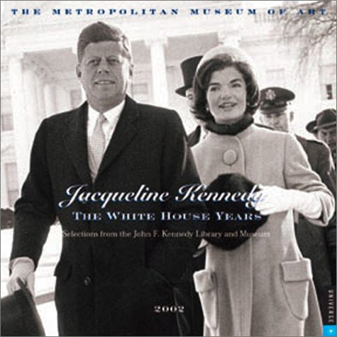 Jacqueline Kennedy 2002 Calendar: The White House Years (Jacqueline Kennedy Calendar) Books