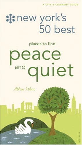 New York's 50 Best Places to Find Peace and Quiet Leisure, Home & Garden