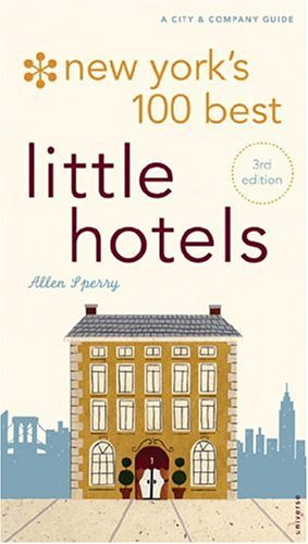 New York's 100 Best Little Hotels Leisure, Home & Garden