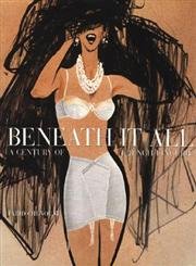 Beneath It All: A Century of French Lingerie book