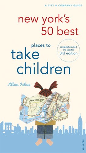 New York's 50 Best Places To Take Children, 3rd Edition book