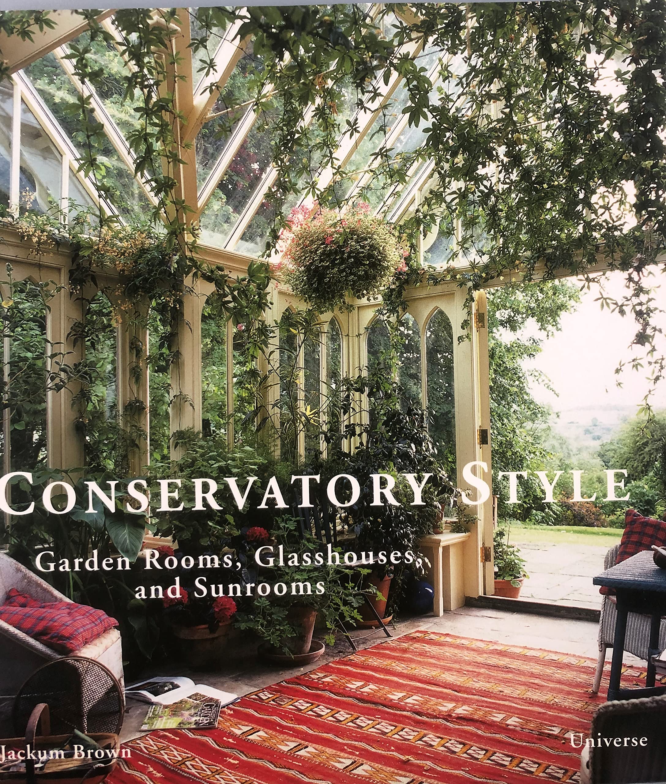 Conservatory Style: Garden Rooms, Glasshouses, and Sunrooms Film, Art & Culture