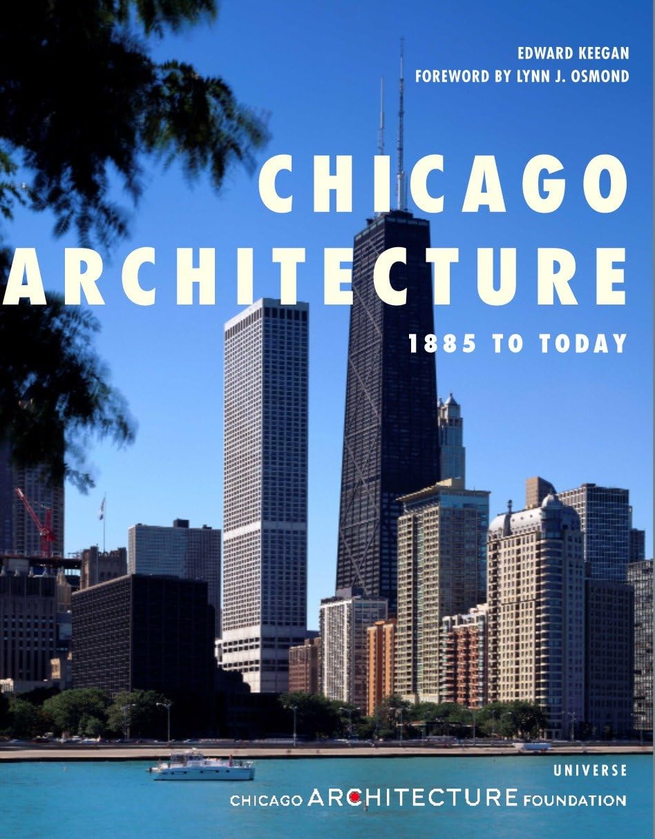 Chicago Architecture: 1885 to Today (Universe Architecture Series) Architecture