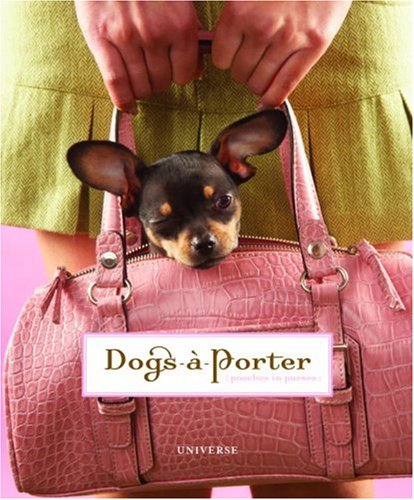 Dogs-a-porter: Pooches in Purses: +special price+ Film, Art & Culture