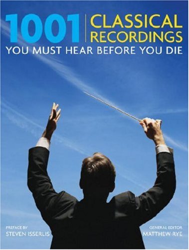 1001 Classical Recordings You Must Hear Before You Die Arts & Music