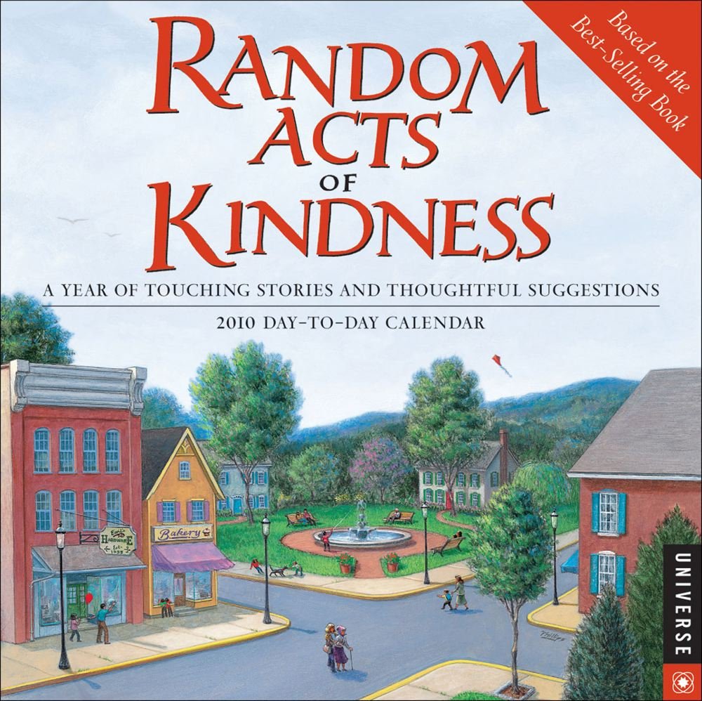 Random Acts of Kindness 2010 Calendar: A Year of Touching Stories and Thoughtful Suggestions: Dtd Contemporary literature