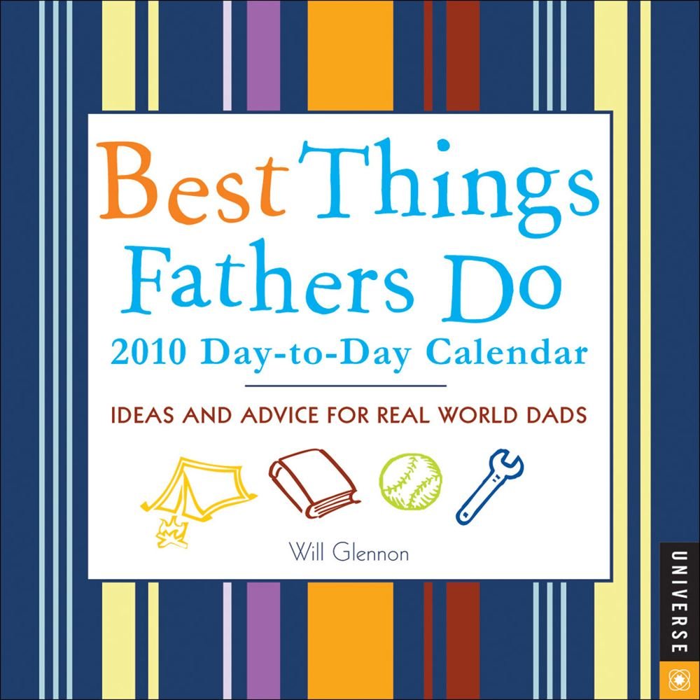 Best Things Fathers Do 2010 Calendar: Ideas and Advice for Real-World Dads: Dtd Leisure, Home & Garden