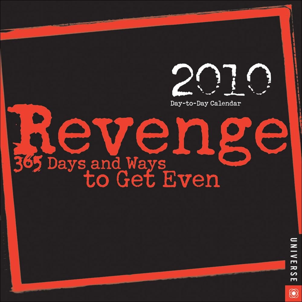 Revenge 2010 Calendar: 365 Days and Ways to Get Even: Dtd Leisure, Home & Garden