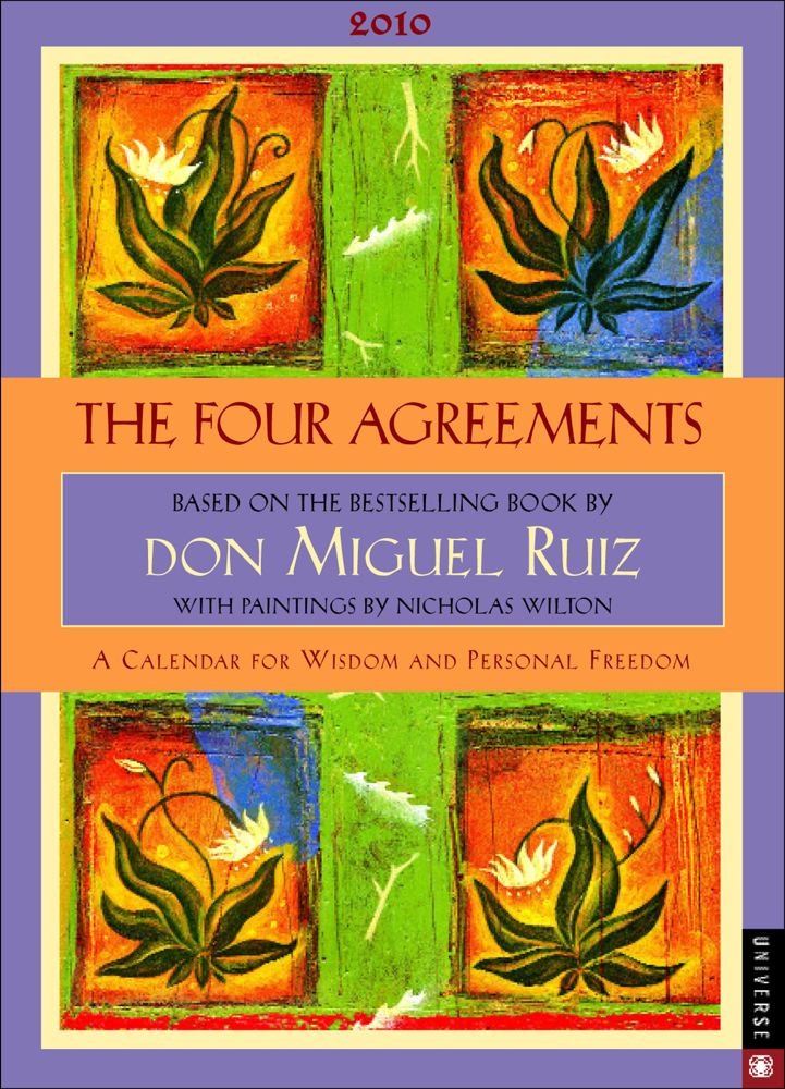 The Four Agreements 2010 Calendar: A Calendar for Wisdom and Personal Freedom: Diary - Desk Leisure, Home & Garden