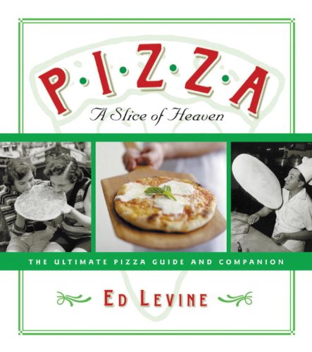 Pizza: A Slice of Heaven: The Ultimate Pizza Guide and Companion Leisure, Home & Garden