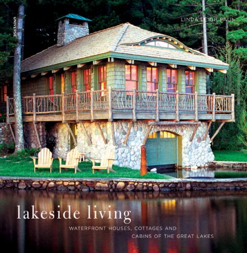 Lakeside Living: Waterfront Houses, Cottages, and Cabins of the Great Lakes Architecture