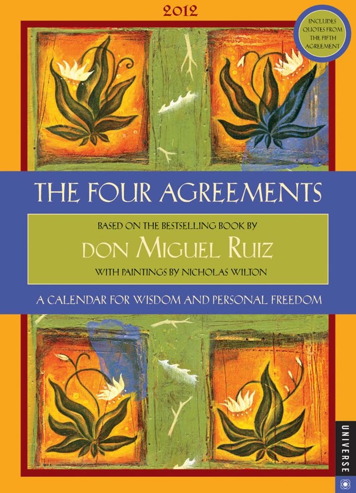 The Four Agreements: A Calendar for Wisdom and Personal Freedom: 2012 Engagement Calendar Living & Furnishing