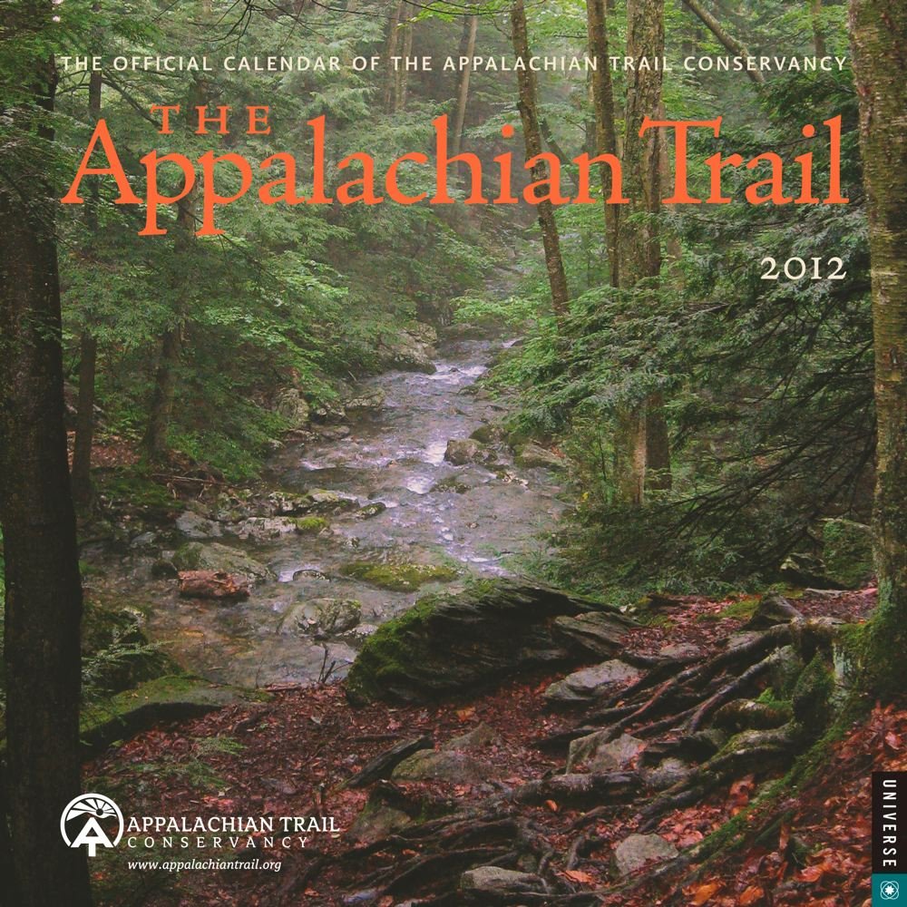 The Appalacian Trail: 2012 Wall Calendar Nature & Animals