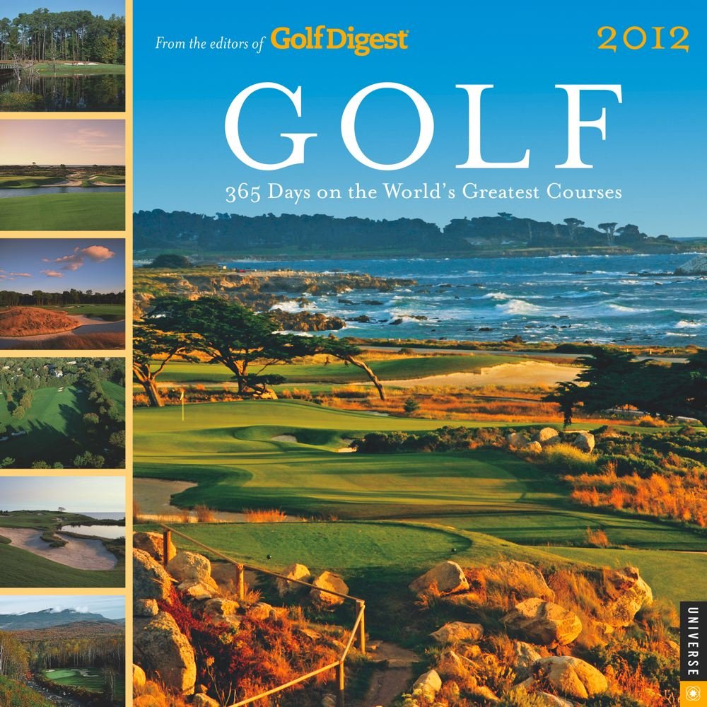 Golf: 365 Days on the World's Greatest Courses: 2012 Wall Calendar Leisure & Fun