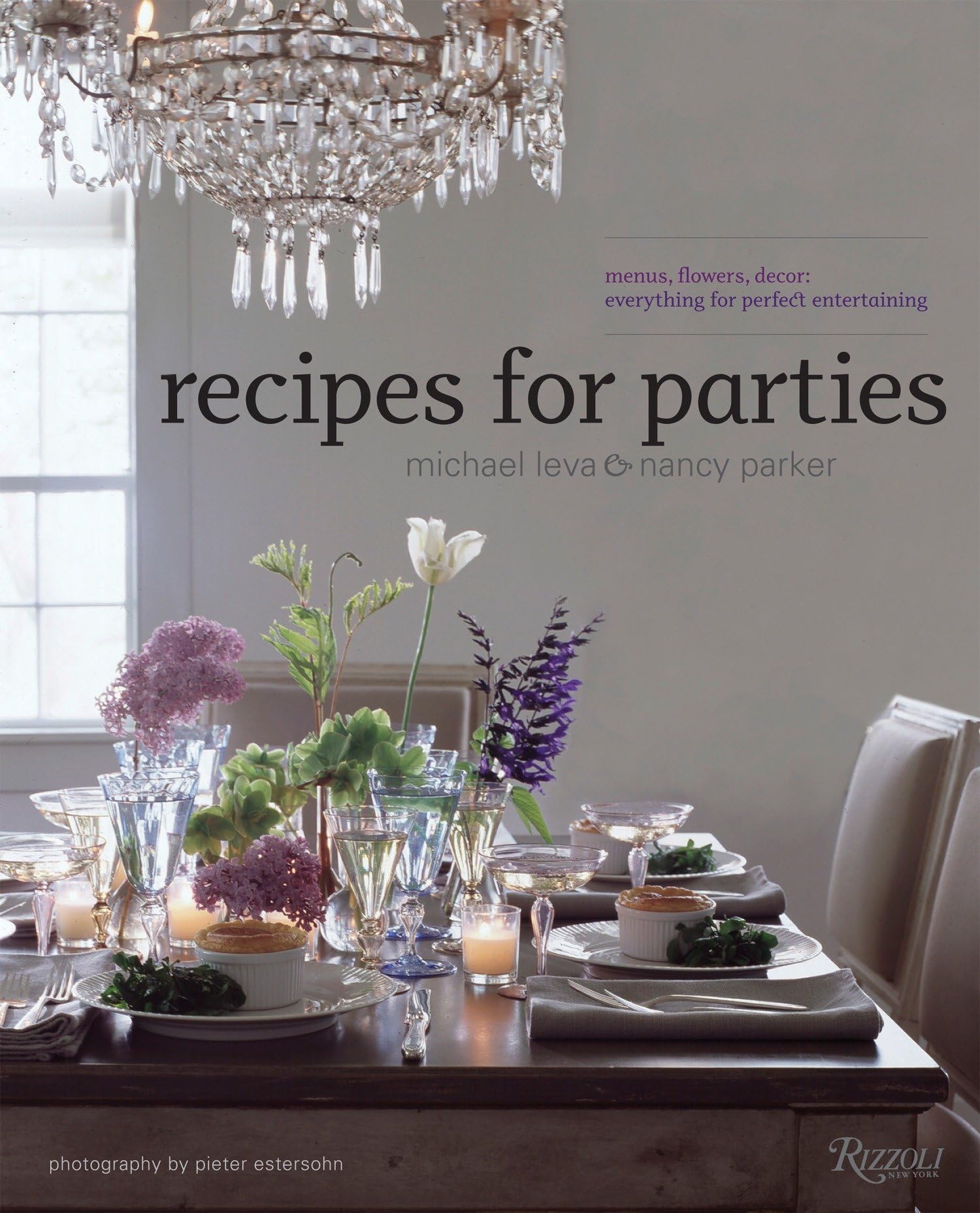 Recipes for Parties: Menus, Flowers, Decor: Everything for Perfect Entertaining Film, Art & Culture