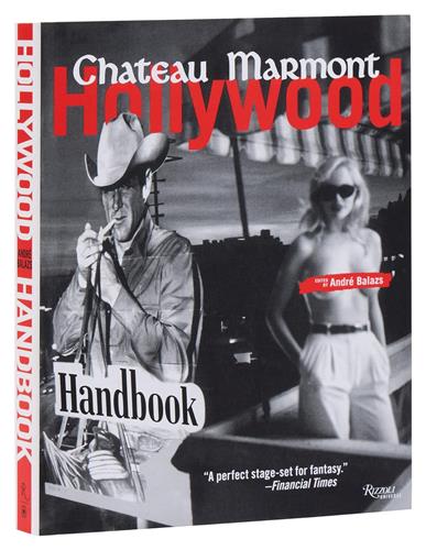 Chateau Marmont Hollywood Handbook Film, Art & Culture