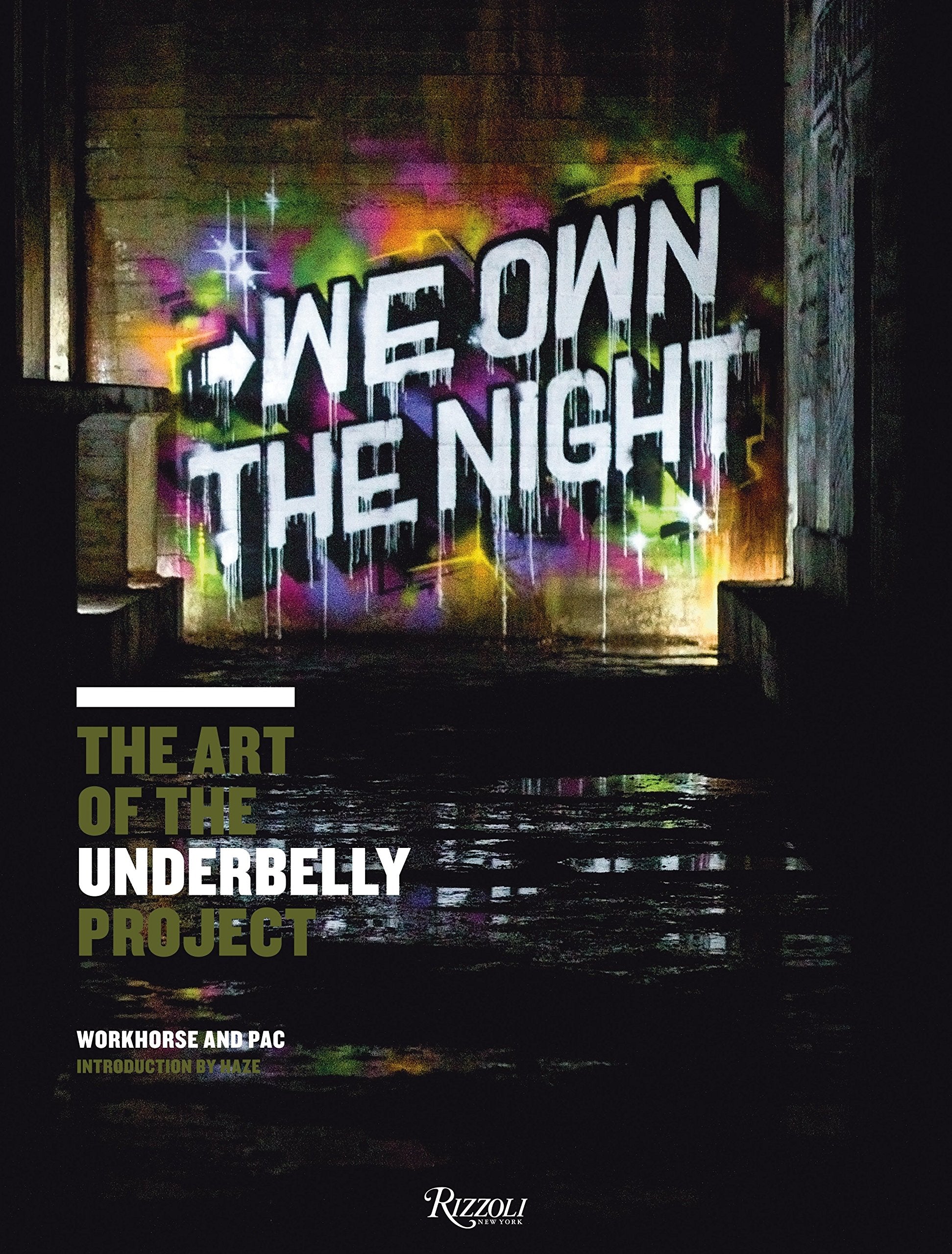 We Own the Night: The Art of the Underbelly Project Film, Art & Culture