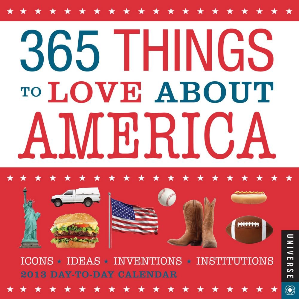 365 Things to Love About America 2013 Day-to-Day Calendar Social Sciences