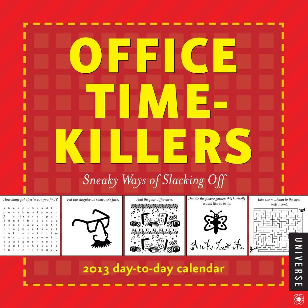 Office Time-Killers 2013 Day-to-day Calendar: Sneaky Ways of Slacking Off Calendars