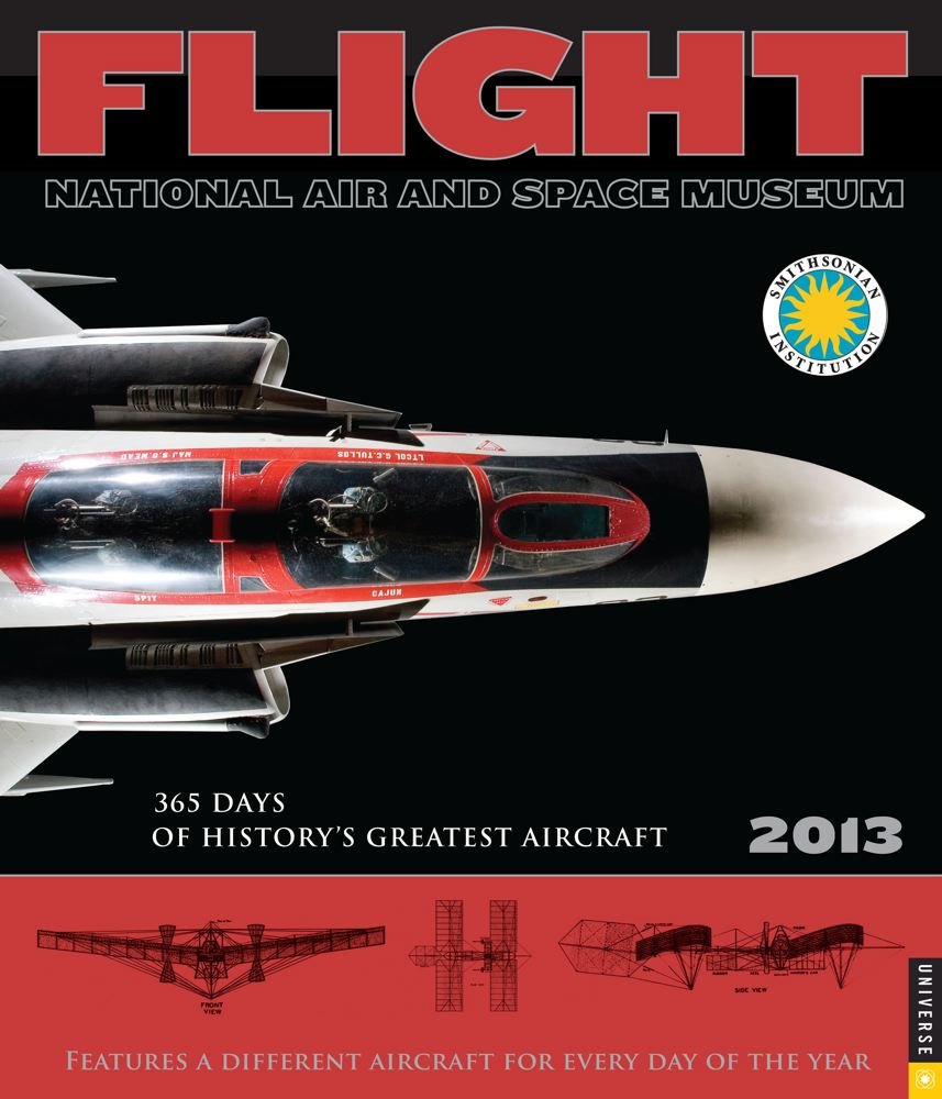 Flight 2013 Wall Calendar: 365 Days of History's Greatest Aircraft Books