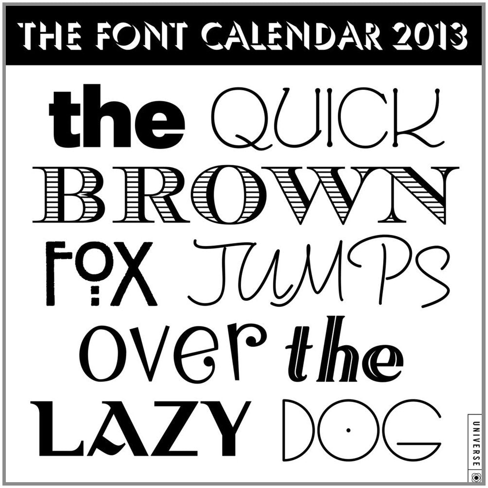 The Quick Brown Fox Jumps Over the Lazy Dog 2013 Wall Calendar: The Year in Type 2013 Film, Art & Culture
