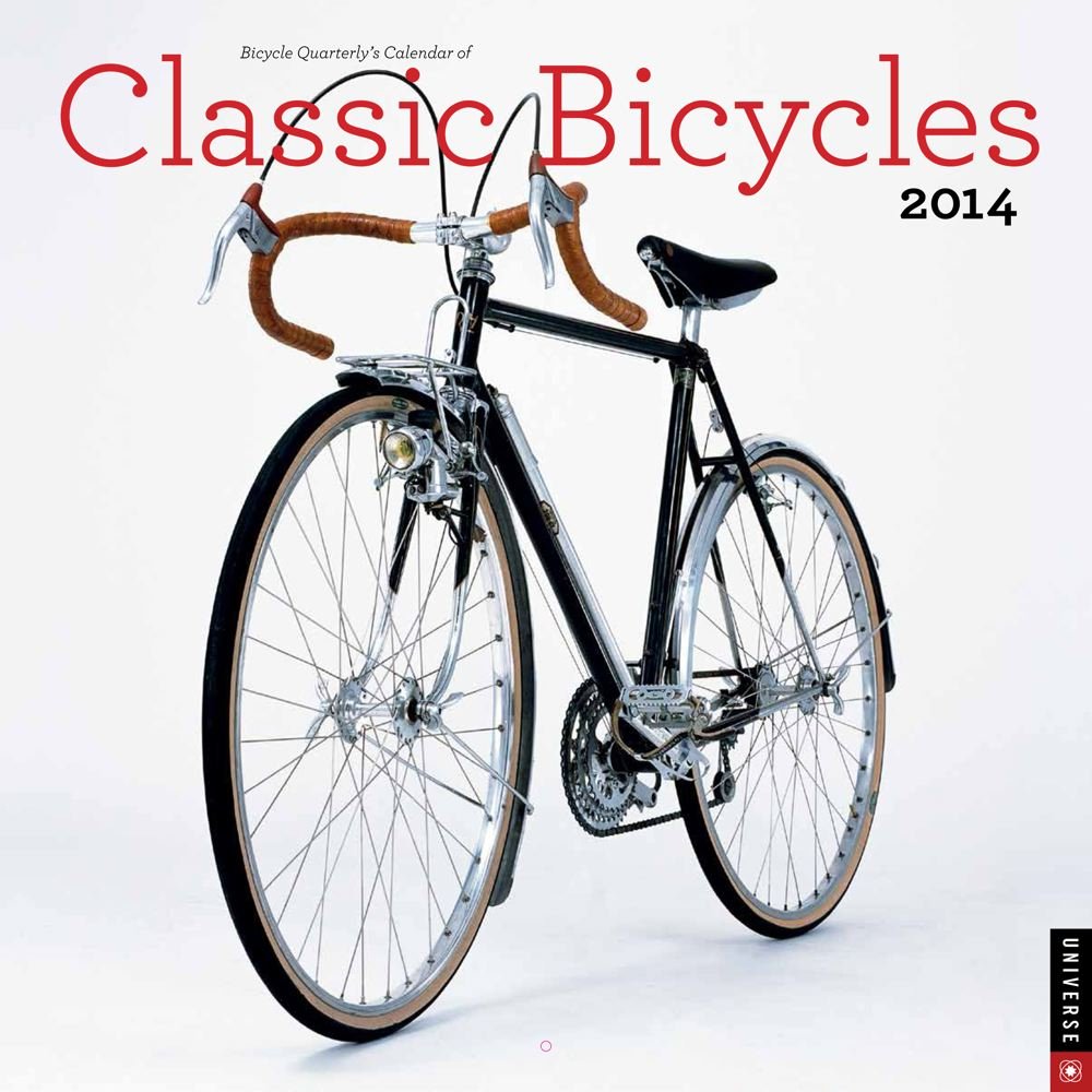 Bicycle Quarterly's Calendar of Classic Bicycles 2014 Wall Photography