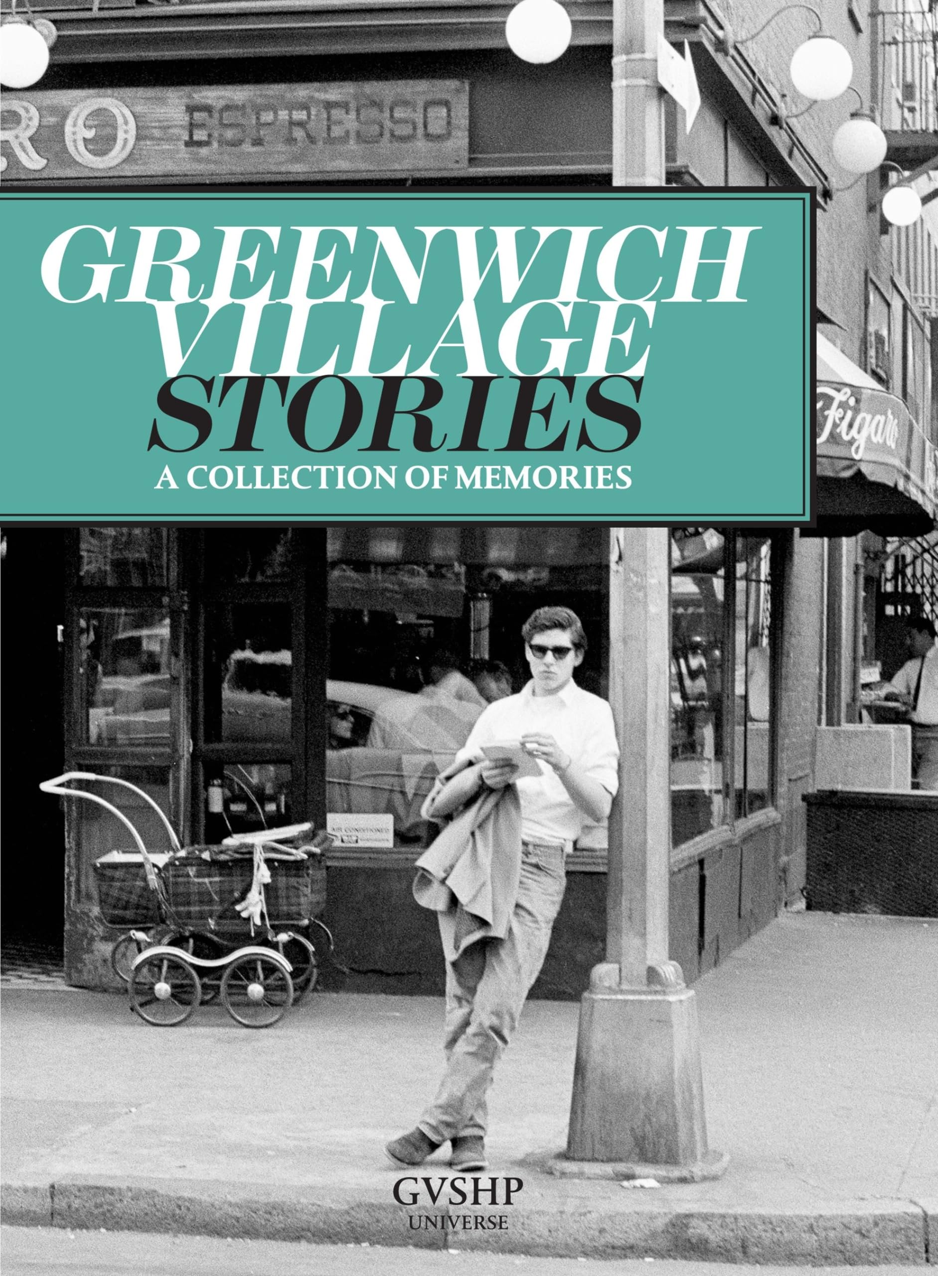 Greenwich Village Stories: A Collection of Memories Essays & Short Stories