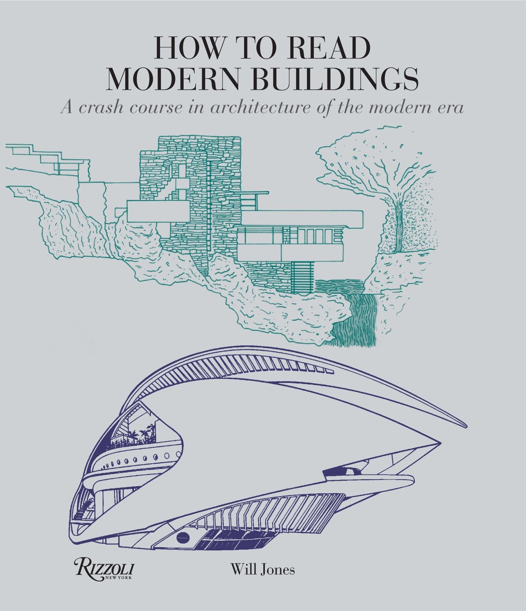 How to Read Modern Buildings: A Crash Course in Architecture of the Modern Era book