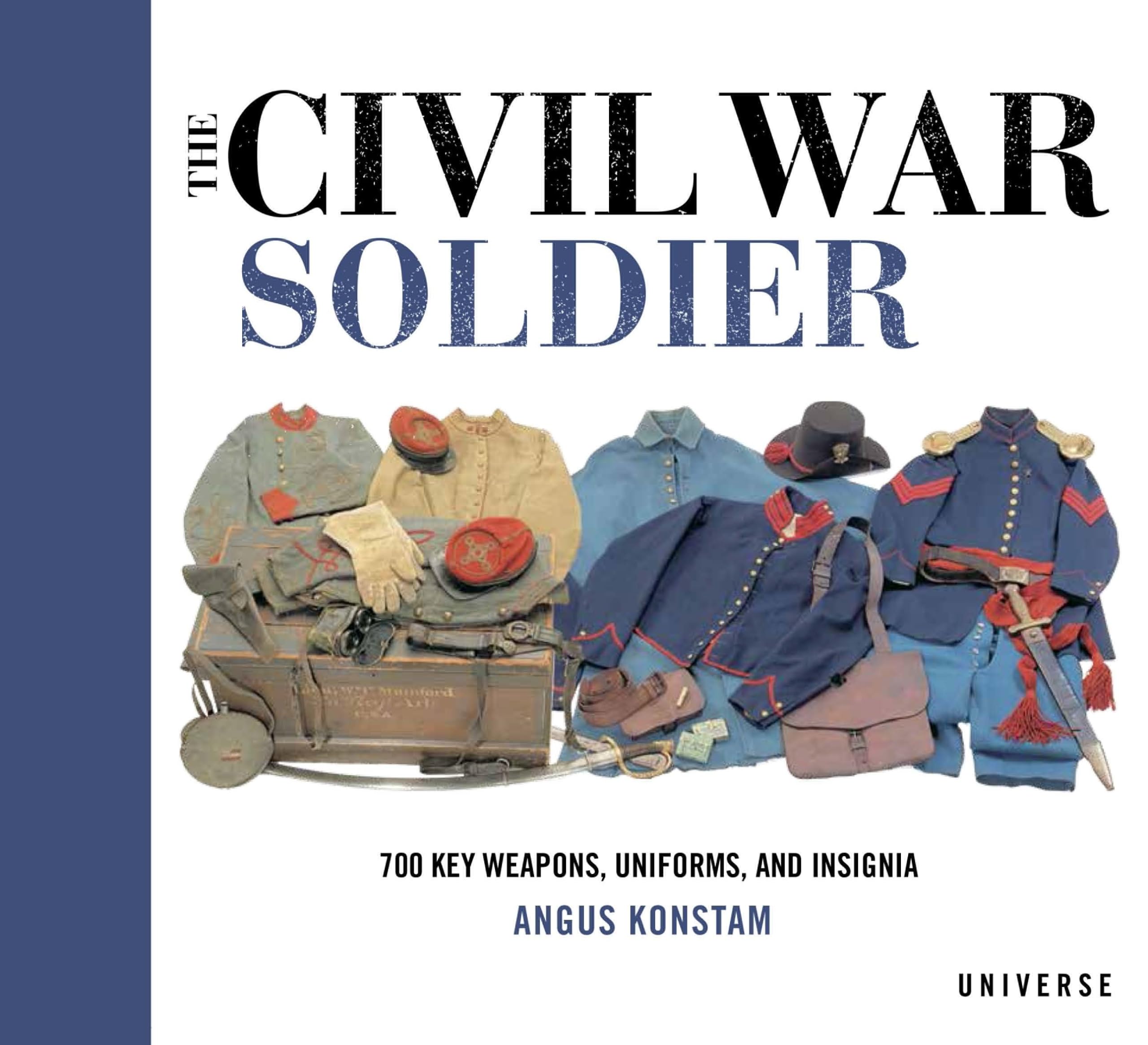 The Civil War Soldier: Includes Over 700 Key Weapons, Uniforms, & Insignia Film, Art & Culture