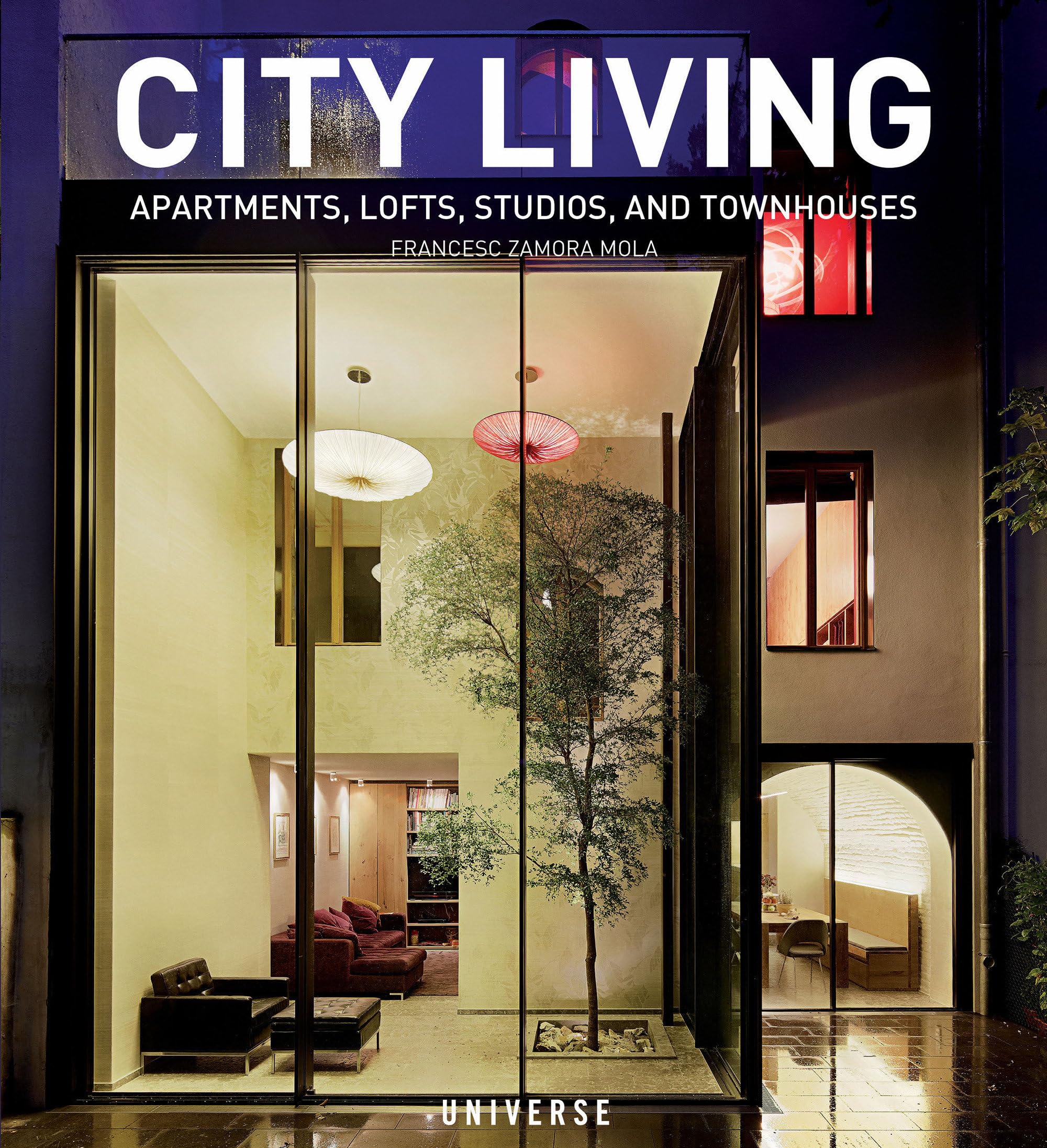 City Living: Apartments, Lofts, Studios, and Townhouses Architecture