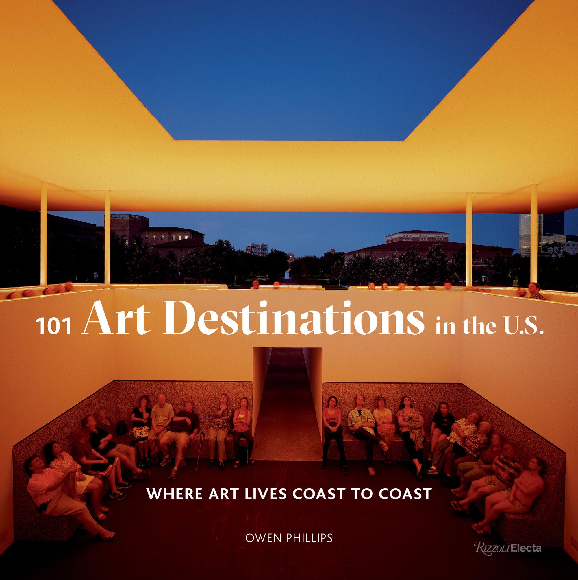 101 Art Destinations in the U.S: Where Art Lives Coast to Coast Film, Art & Culture