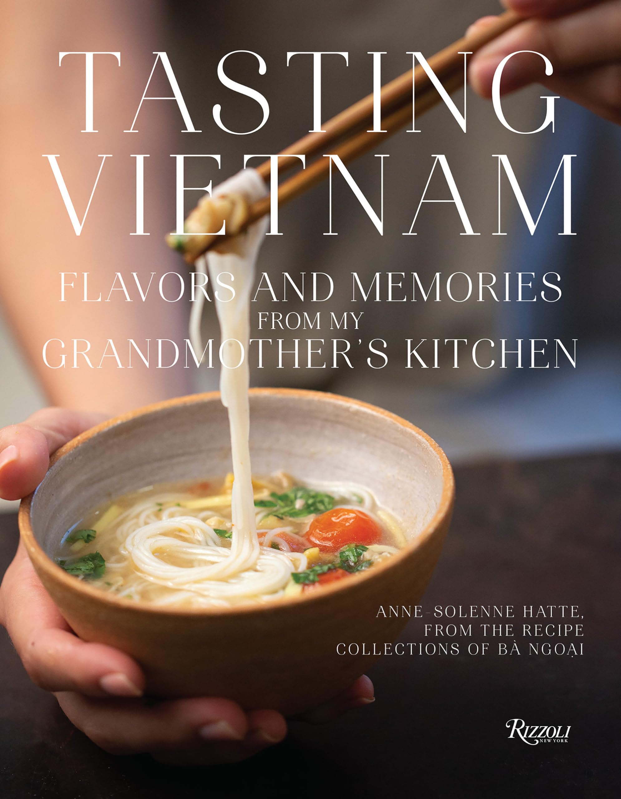 Tasting Vietnam: Flavors and Memories from My Grandmother's Kitchen book