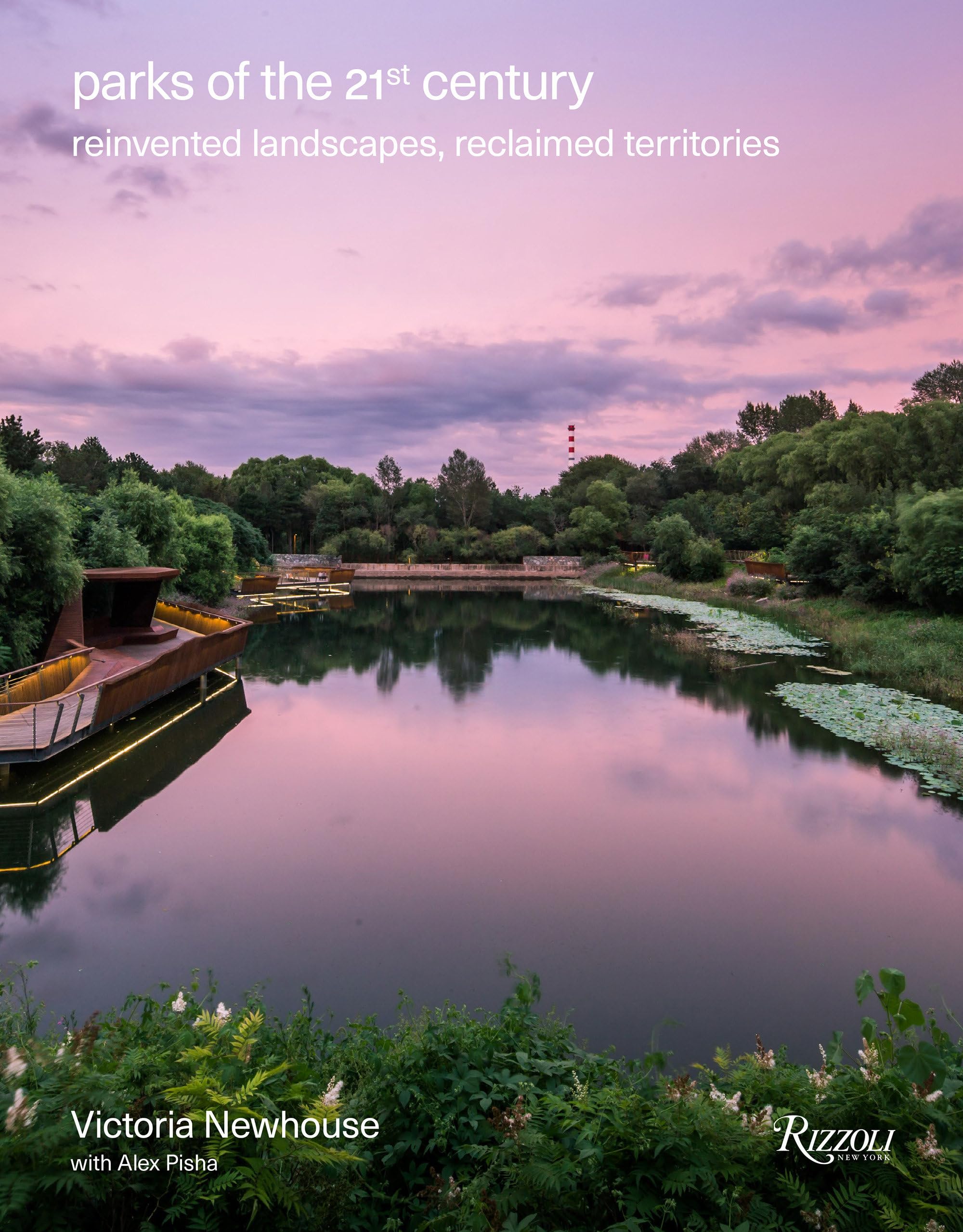 Parks of the 21st Century: Reinvented Landscapes, Reclaimed Territories Business, Finance & Career