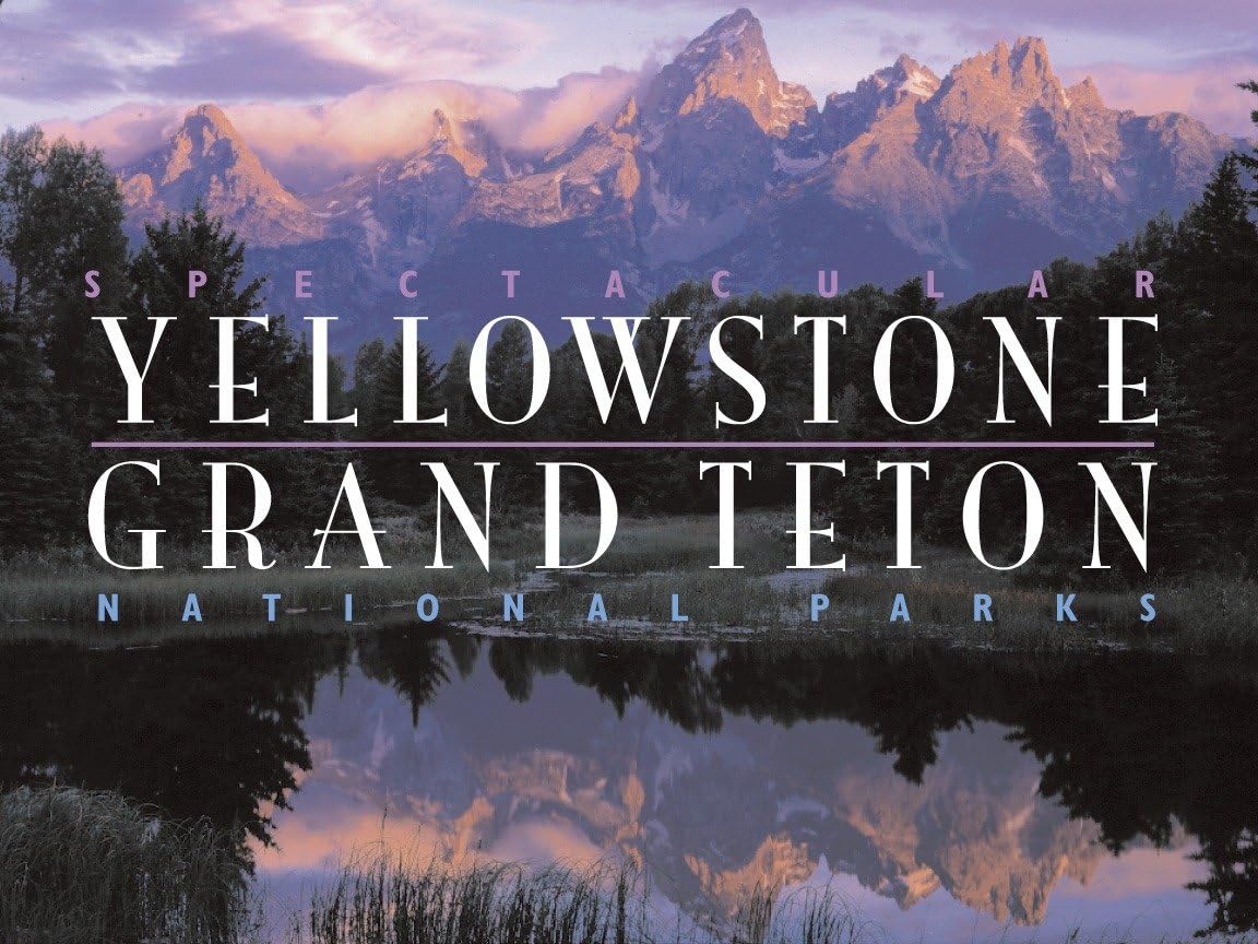 Spectacular Yellowstone and Grand Teton National Parks Travel