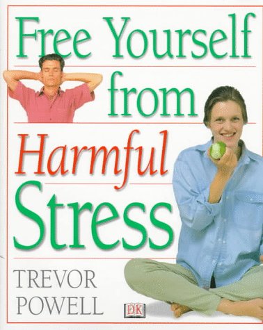 Free Yourself from Harmful Stress Health, Nutrition & Fitness