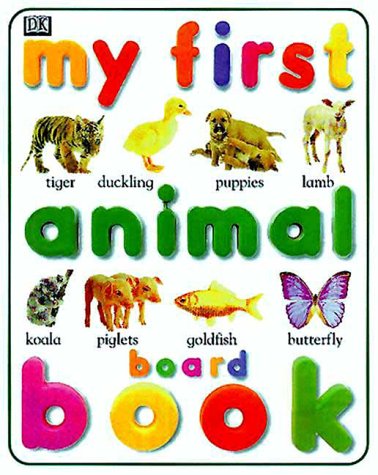 My First Animal Board Book (My Little Board Books) Non-fiction